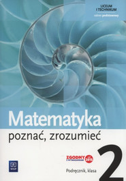 Matematyka poznać zrozumieć 2 Podręcznik zakres podstawowy Liceum technikum