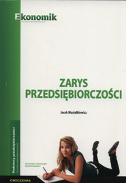 Zarys przedsiębiorczości Ćwiczenia Szkoły ponadgimnazjalne