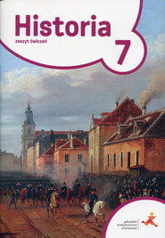 Podróże w czasie Historia 7 Zeszyt ćwiczeń Szkoła podstawowa