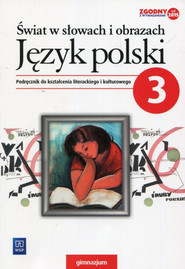 Świat w słowach i obrazach Język polski 3 Podręcznik do kształcenia literackiego i kulturowego Gimnazjum