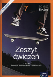 To jest fizyka 7 Zeszyt ćwiczeń Szkoła podstawowa