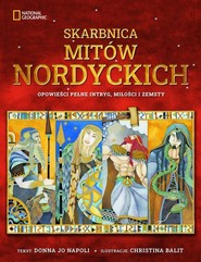 Skarbnica mitów nordyckich Opowieści pełne intryg, miłości i zemsty