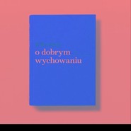 Kilka lekcji o dobrym wychowaniu