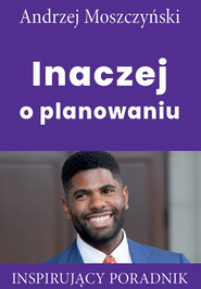 Inaczej o planowaniu Inspirujący poradnik