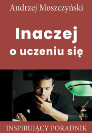 Inaczej o uczeniu się Inspirujący poradnik
