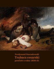 Trębacz cesarski. Powieść z roku 1830-31