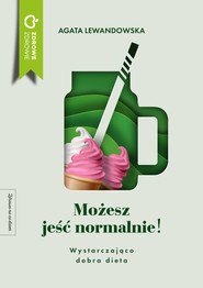 Możesz jeść normalnie!
