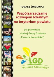 Współzarządzanie rozwojem lokalnym na terytorium powiatu (na przykładzie Lokalnej Grupy Działania „Puszcza Kozienicka”)