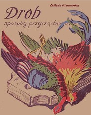 Drób – sposoby przyrządzania