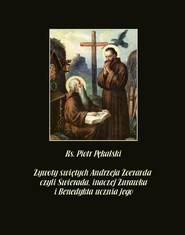 Żywoty świętych Andrzeja Żoerarda czyli Świerada inaczej Żurawka i Benedykta ucznia jego