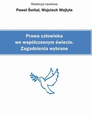 Prawa człowieka we współczesnym świecie. Zagadnienia wybrane