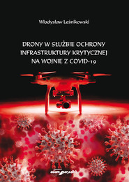 Drony w służbie ochrony infrastruktury krytycznej na wojnie z COVID-19