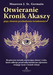 Otwieranie Kronik Akaszy – piąty element przebudzenia świadomości