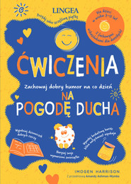 Ćwiczenia na pogodę ducha Zachowaj dobry humor na co dzień