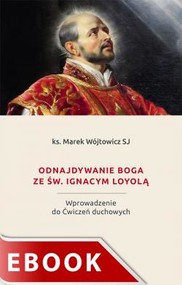 Odnajdywanie Boga ze św. Ignacym Loyolą