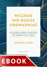 Niczego nie musisz udowadniać