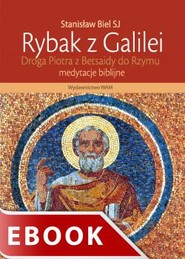 Rybak z Galilei. Droga Piotra Z Betsaidy do Rzymu