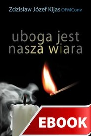 Uboga jest nasza wiara