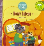 Przygoda Fenka Relacje Nowy kolega