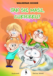 Jak się masz Cukierku