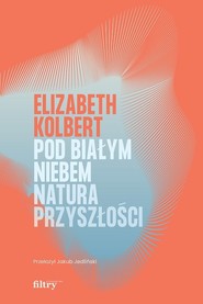 Pod białym niebem Natura przyszłości