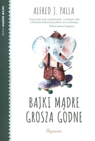 Mądre bajki Bajki mądre gorsze godne