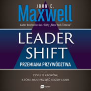 Leadershift. Przemiana przywództwa, czyli 11 kroków, które musi przejść każdy lider