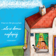 …ale w domu najlepiej
