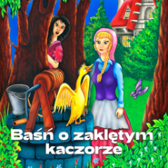 Baśń o zaklętym kaczorze