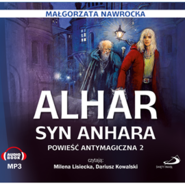 Alhar, syn Anhara. Powieść antymagiczna 2