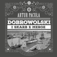 Dobrowolski i skarb z Meroe
