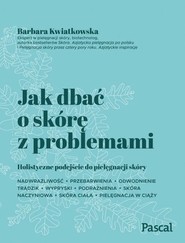 Jak dbać o skórę z problemami
