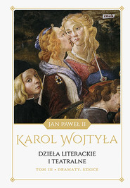 Dzieła literackie i teatralne. Tom III Dramaty. Szkice