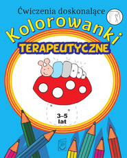 Ćwiczenia doskonalące Kolorowanki terapeutyczne