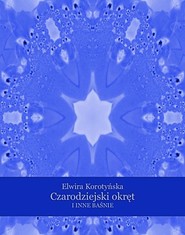 Czarodziejski okręt i inne baśnie