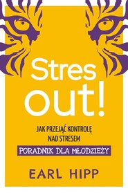 Stres out! Jak przejąć kontrolę nad stresem