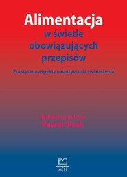 Alimentacja w świetle obowiązujących przepisów. Praktyczne aspekty nadużywania świadczenia