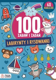 Labirynty i rysowanki Ponad 100 zabaw i zadań