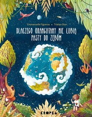 Dlaczego orangutany nie lubią pasty do zębów
