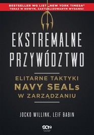Ekstremalne przywództwo Elitarne taktyki Navy SEALs w zarządzaniu