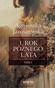 Urok późnego lata Tom 1 Wielkie Litery