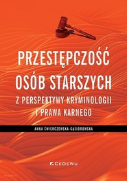 Przestępczość osób starszych z perspektywy kryminologii i prawa karnego