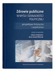 Zdrowie publiczne w myśli i działalności politycznej perspektywa historyczna i współczesna