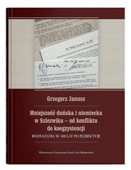 Mniejszość duńska i niemiecka w Szlezwiku od konfliktu do koegzystencji. Rozważania w 100 lat po p