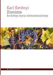Dionizos Archetyp życia niezniszczalnego