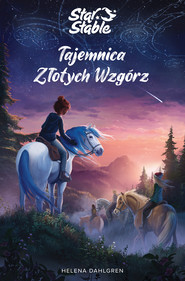 Star Stable. Tajemnica Złotych Wzgórz