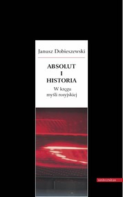 Absolut i historia. W kręgu myśli rosyjskiej