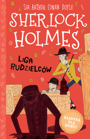 Klasyka dla dzieci Tom 5 Sherlock Holmes Liga rudzielców
