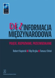 Dezinformacja międzynarodowa Pojęcie rozpoznanie, przeciwdziałanie