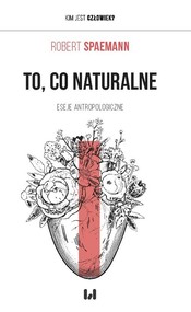 To, co naturalne Eseje antropologiczne